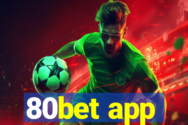 80bet app